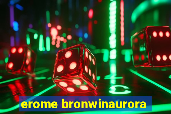 erome bronwinaurora